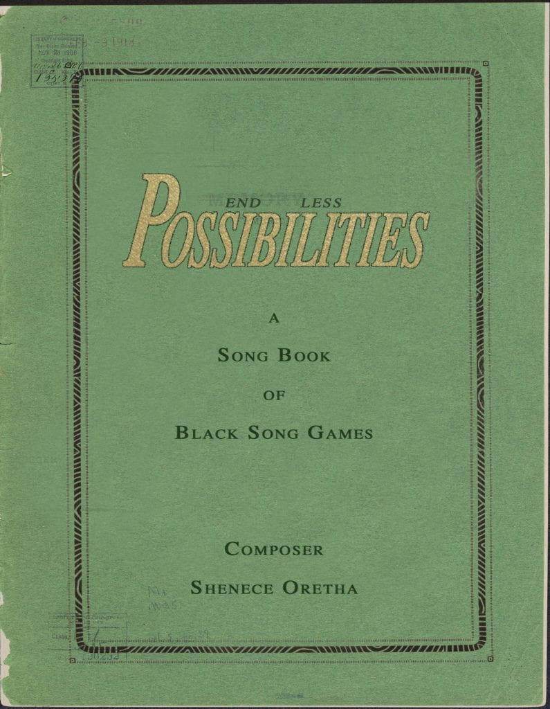 Image created by the artist Shenece Oretha’s video work, Possibilities. An image of a green cover of a song book. Title reads, ‘endless Possibilities, a Song Book of Black Song Games, Composer Shenece Oretha.’